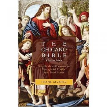 The Chicano Bible: Barrio Art Edition by Frank J. Alvarez