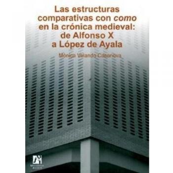 Las estructuras comparativas con como en la crónica medieval: de Alfonso X a López de Ayala: 21
