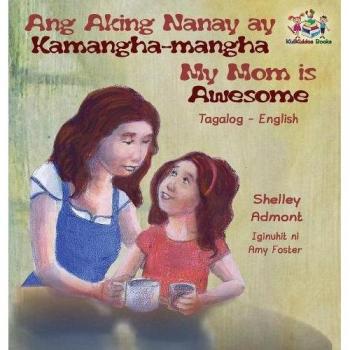 Mi Mamá es Asombrosa: Edición Bilingüe Tagalo-Inglés