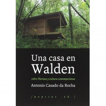 Una casa en Walden: Sobre Thoreau y cultura contemporánea