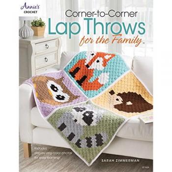 Corner-To-Corner Lap Throws for the Family: Includes step-by-step color photos for easy learning!