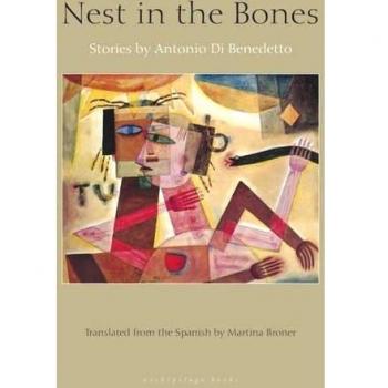 Nido en los Huesos: Cuentos de Antonio Benedetto