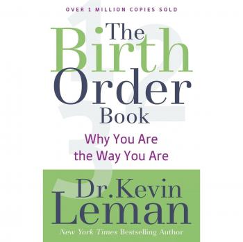 The Birth Order Book: Why You Are The Way You Are