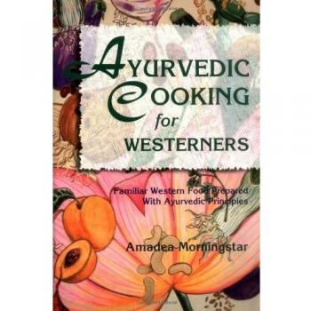 Ayurvedic Cooking for Westerners