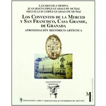CONVENTOS MERCED SAN FRANCISCO CASA GRANDE GRANADA