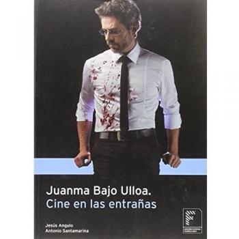 Juanma Bajo Ulloa, cine en las entrañas