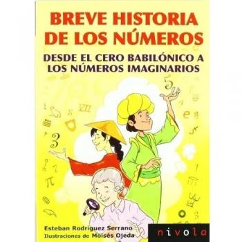 Breve historia de los numeros. desde el cero babilónico a los números imaginarios: 28