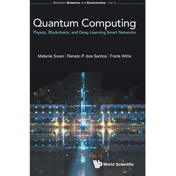 Quantum Computing: Physics, Blockchains, and Deep Learning Smart Networks