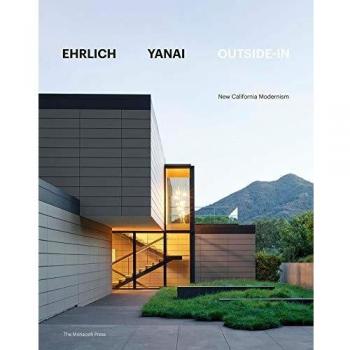 Ehrlich Yanai Outside-In: New California Modernism