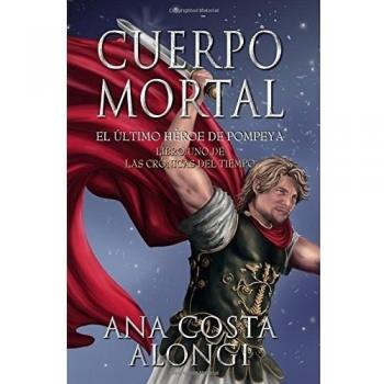 Cuerpo Mortal: El último Héroe de Pompeya: Volume 1