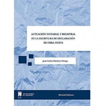 Actuación Notarial y Registral en la escritura de declaración de obra nueva