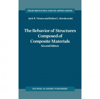 Composite Materials Structural Behavior: Solid Mechanics and Applications, Volume 105