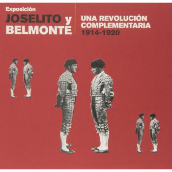 Joselito Y Belmonte. Una Revolución Complementaria, 1914 1920