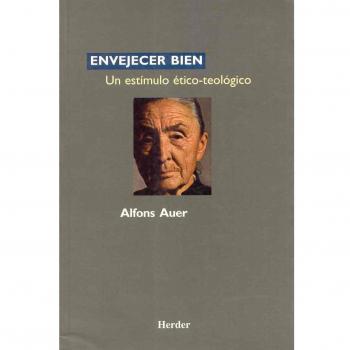 Envejer bien: Un estímulo ético-teológico