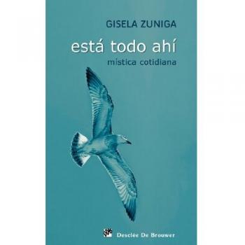 Está todo ahí: Mística cotidiana: 103