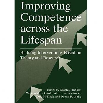 Improving Competence Across the Lifespan: Building Interventions Based on Theory and Research