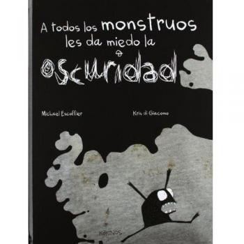 A todos los monstruos les da miedo la oscuridad - Escoffier Michael
