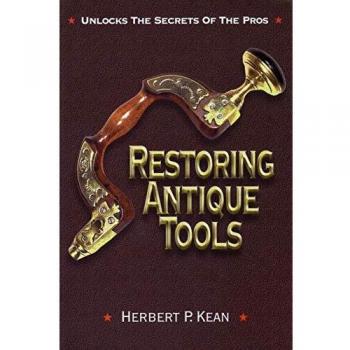 Herbert P. Kean's Guide to Restoring Antique Tools: A Comprehensive Manual for Tool Restoration Enthusiasts