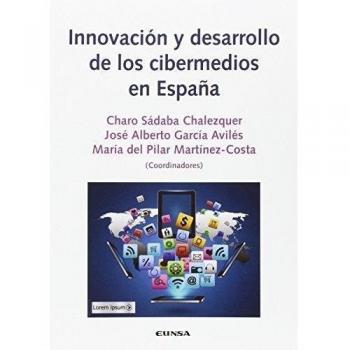 INNOVACION Y DESARROLLO DE LOS CIBERMEDIOS EN ESPAÑA