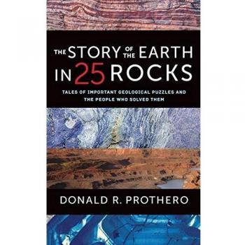 The Story of the Earth in 25 Rocks: Tales of Important Geological Puzzles and the People Who Solved Them