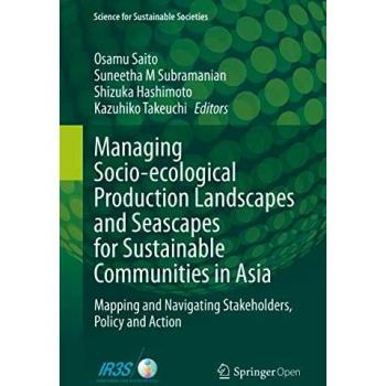 Managing Socio-ecological Production Landscapes and Seascapes for Sustainable Communities in Asia: Mapping and Navigating Stakeholders, Policy and Action