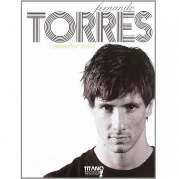 FERNANDO TORRES: NUMBER NINE. con ANTONIO SANZ.
