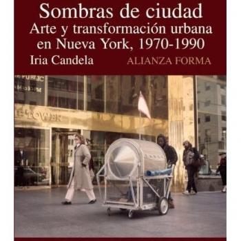 Sombras de ciudad: Arte y transformación en Nueva York, 1970-1990