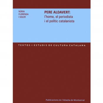 Pere Aldavert: l'home, el periodista i el polític catalanista