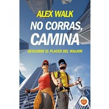 No corras, camina: Descubre el placer del walkim
