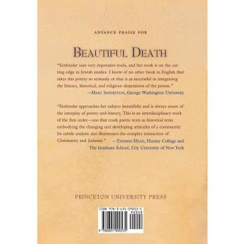 Beautiful Death: Jewish Poetry and Martyrdom in Medieval France (Volume 8 of Jews, Christians, and Muslims from the Ancient to the Modern World)