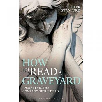 How to Read a Graveyard: Journeys in the Company of the Dead