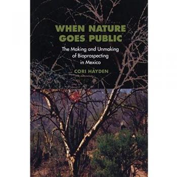 When Nature Goes Public: Bioprospecting in Mexico - The Making and Unmaking