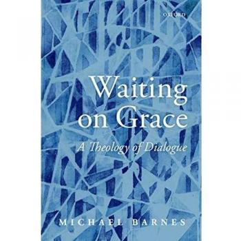 Waiting on Grace: A Theology of Dialogue