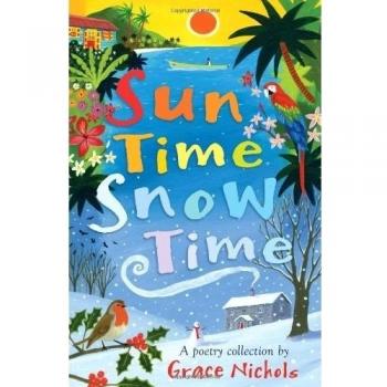 Sun Time Snow Time: Poetry for children inspired by Caribbean and British life