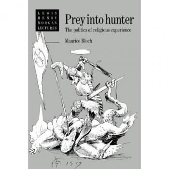 Prey into Hunter: The Politics of Religious Experience: 1984