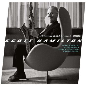 Hamilton, Scott : Swedish Ballads... & More - Scott Hamilton