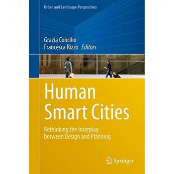 Human Smart Cities: Rethinking the Interplay between Design and Planning