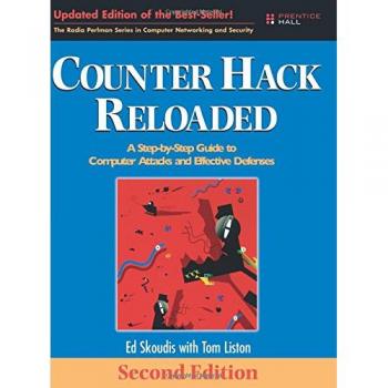Counter Hack Reloaded: A Step-by-Step Guide to Computer Attacks and Effective Defenses