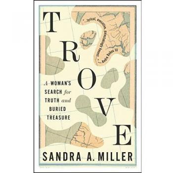 Trove: A Woman's Search for Truth and Buried Treasure