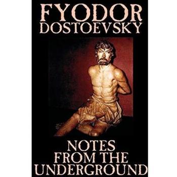 Fyodor Dostoevsky's Notes from the Underground: Classic Literary Fiction