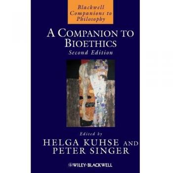 A Companion to Bioethics