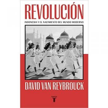 Revolución: Indonesia y el nacimiento del mundo moderno