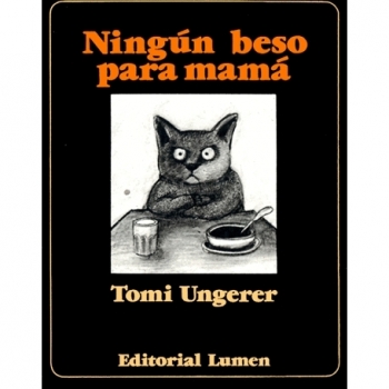 Ningun beso para mama - UNGERER, TOMI