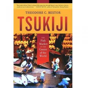 Tsukiji: The Fish Market at the Center of the World: 11