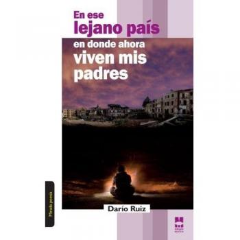 En Ese Lejano País En Donde Ahora Viven Mis Padres: 3