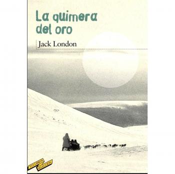 La quimera del oro - Jack London