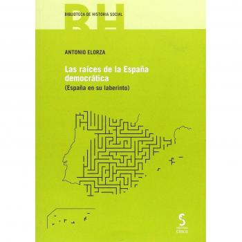 Las raíces de la España democrática: España en su laberinto: 13