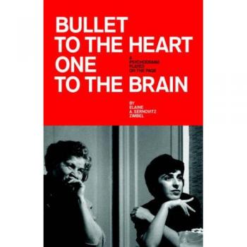 Psicodrama en Papel: 'Bala al Corazón, Bala al Cerebro' - Edición Rústica de Elaine A. Sernovitz