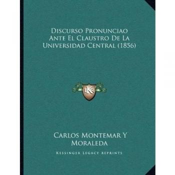 Discurso Pronunciao Ante El Claustro De La Universidad Central