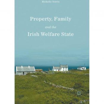 Property, Family and the Irish Welfare State